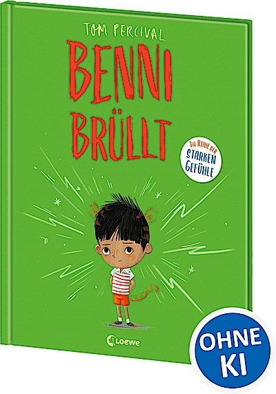 Benni brüllt (Die Reihe der starken Gefühle)