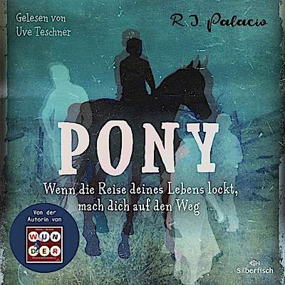 Pony - Wenn die Reise deines Lebens lockt, ... (Lesung)