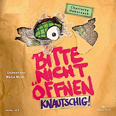 Bitte nicht öffnen (09): Knautschig! (Lesung)
