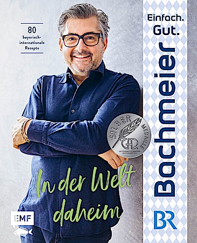 Einfach. Gut. Bachmeier. – In der Welt daheim
