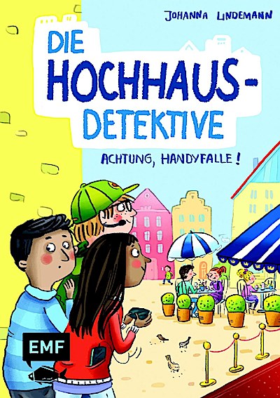 Die Hochhaus-Detektive Bd.02 - Achtung, Handyfalle!
