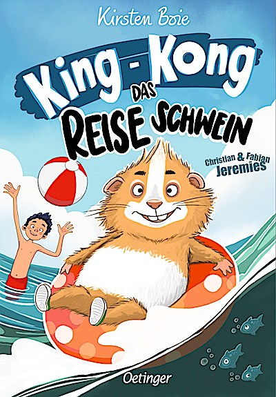 King-Kong, das Reiseschwein. Neu illustriert v...