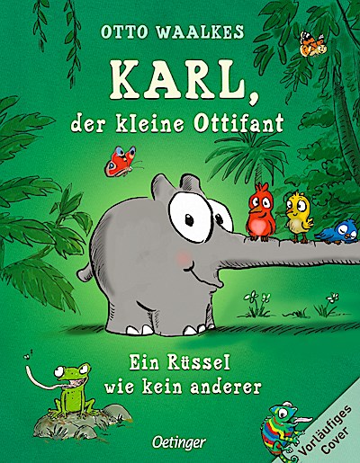 Karl, der kleine Ottifant. Ein Rüssel wie kein...