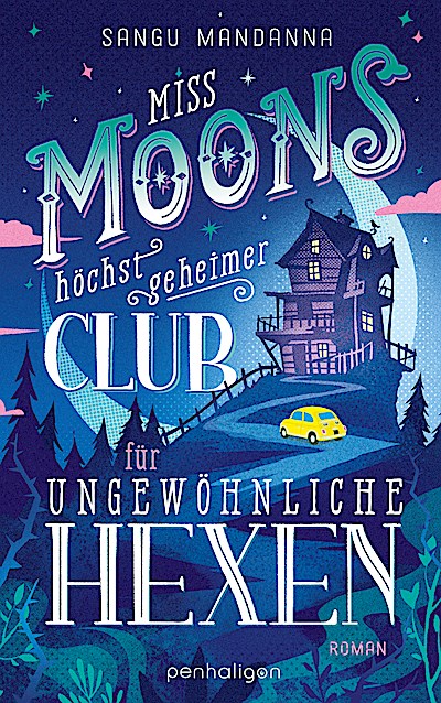 Miss Moons höchst geheimer Club für ungewöhnli...