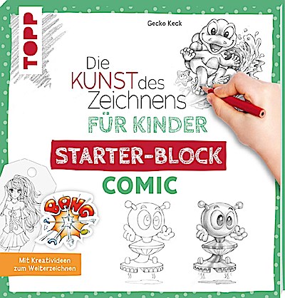 Die Kunst des Zeichnens für Kinder: Starter-Block - Comic
