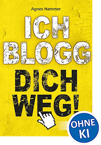 Ich blogg dich weg!