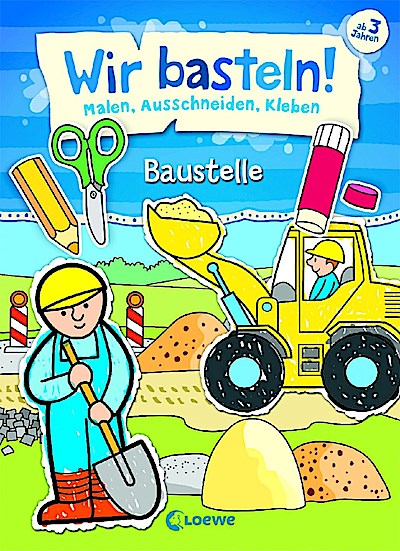 Wir basteln! - Malen, Ausschneiden, Kleben - B...