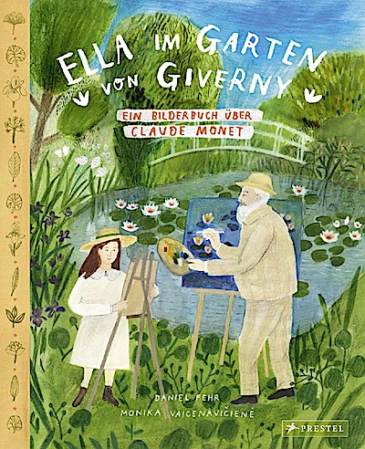 Ella im Garten von Giverny (Ein Bilderbuch über Monet)