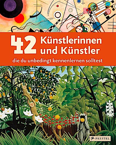 42 Künstlerinnen und Künstler, die du unbedingt kennenlerne
