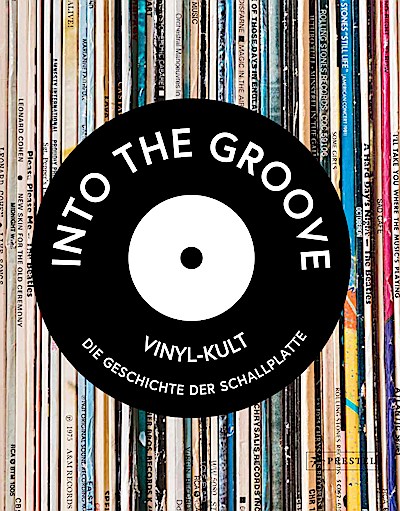 Into the Groove. Vinyl-Kult: Die Geschichte de...