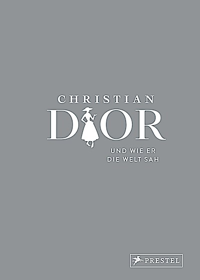 Christian Dior und wie er die Welt sah