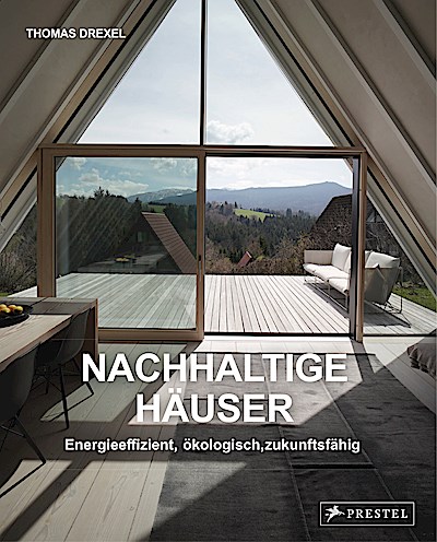 Nachhaltige Häuser - Energieeffizient, ökologi...