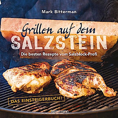 Grillen auf dem Salzstein - Das Einsteigerbuch...