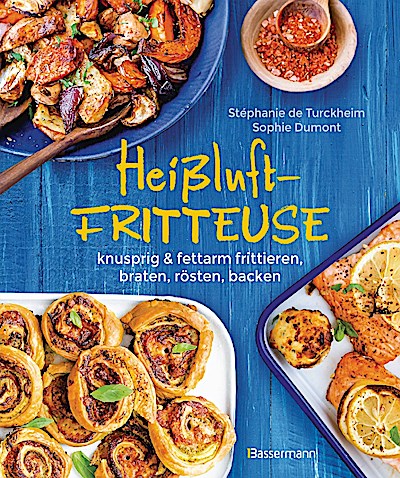 Heißluftfritteuse - knusprig & fettarm frittie...