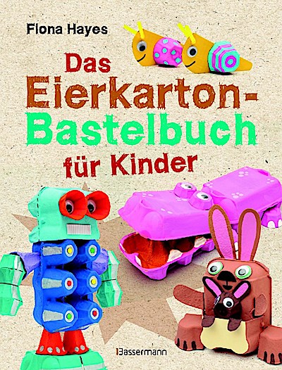 Das Eierkarton-Bastelbuch für Kinder