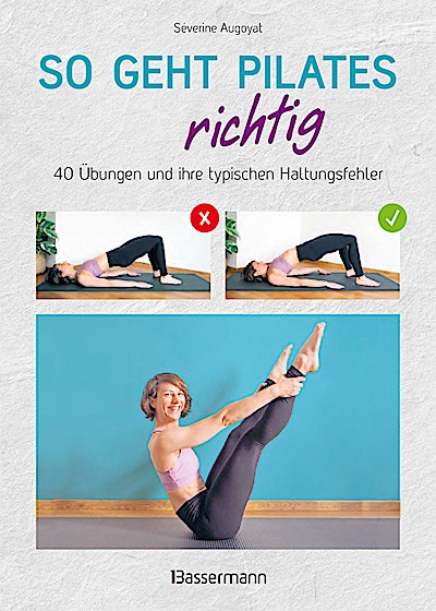 So geht Pilates richtig – 40 Übungen und ihre ...