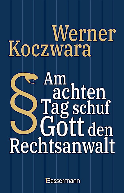Am achten Tag schuf Gott den Rechtsanwalt - De...
