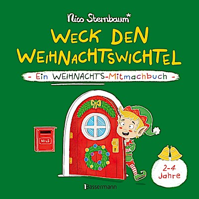 Weck den Weihnachtswichtel. Ein Weihnachts-Mit...