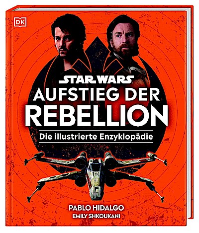 Star Wars™ Aufstieg der Rebellion - Die illust. Enzyklopädie