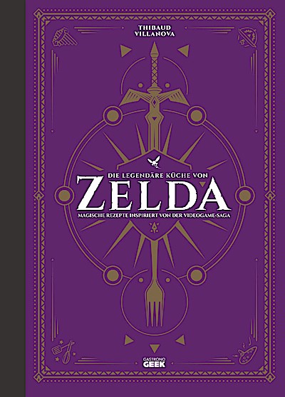 Die legendäre Küche von Zelda - Magische Rezep...