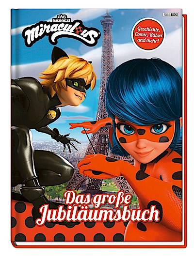 Miraculous: Das große Jubiläumsbuch - Geschichten, Rätse...