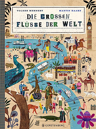Die großen Flüsse der Welt