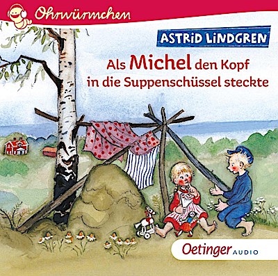 Ohrwürmchen: Als Michel den Kopf i.d. Suppenschüssel steckte