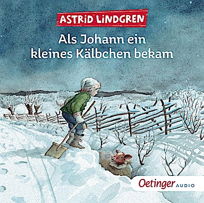 Astrid Lindgren - Als Johann ein kleines Kälbchen bekam