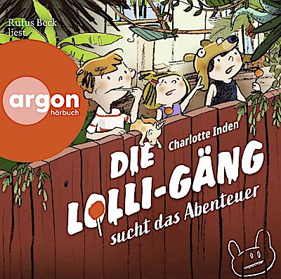 Die Lolli-Gäng 1 - sucht das Abenteuer (Lesung)