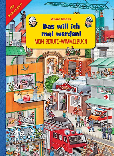 Mein Berufe-Wimmelbuch I Das will ich mal werden