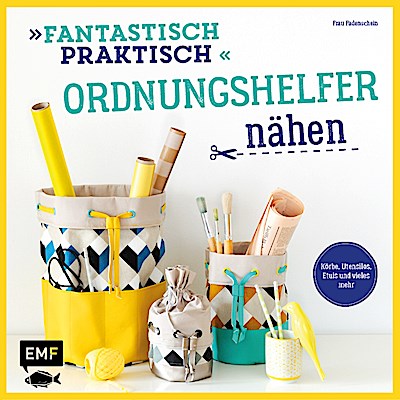 Fantastisch Praktisch – Ordnungshelfer nähen
