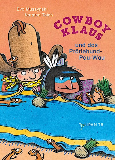 Cowboy Klaus und das Präriehund-Pau-Wau (TB)