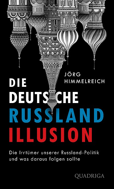 Die deutsche Russland-Illusion