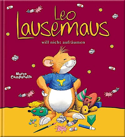 Leo Lausemaus - will nicht aufräumen