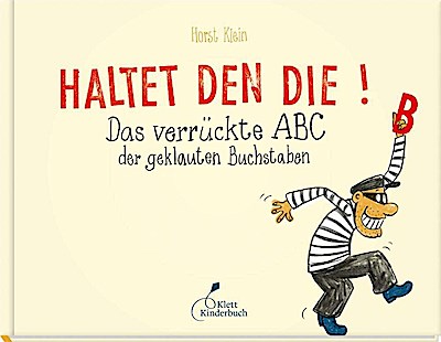 Haltet den Die! - Das verrückte ABC der geklauten Buchstaben