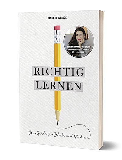 Richtig lernen. Dein Guide für Schule und Studium