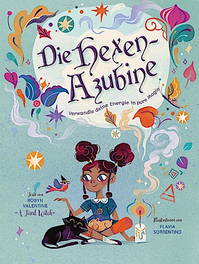 Die Hexen-Azubine - Verwandle deine Energie in pure Magie