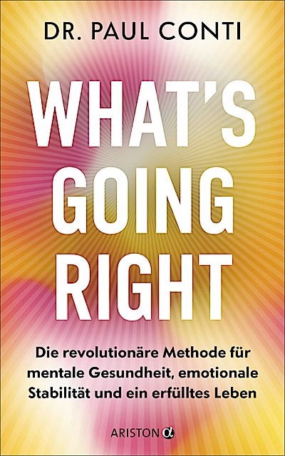What’s Going Right - Die revolutionäre Methode für ...
