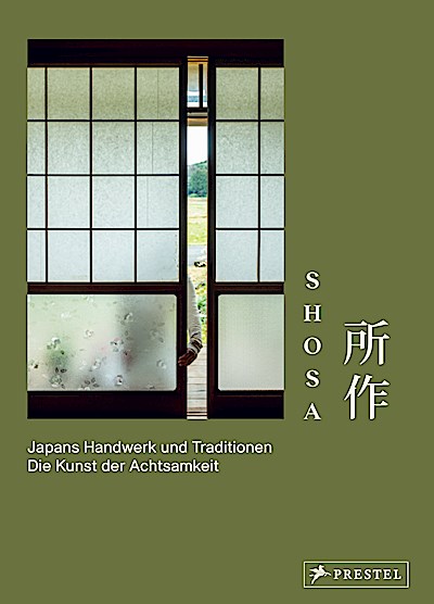 Shosa. Japans Handwerk und Traditionen. Die Ku...
